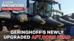 Geringhoff's Newly Upgraded AFT Corn Head.jpg