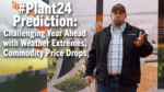 #Plant24-Prediction--Challenging-Year-Ahead-with-Weather-Extremes,-Commodity-Price-Drops.png