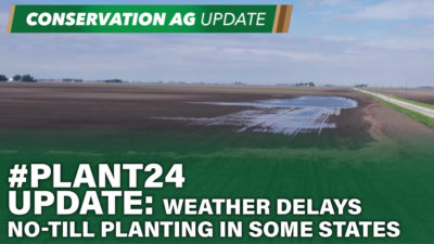 #Plant24 Update: Weather Delays No-Till Planting in Some States