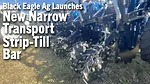 Black-Eagle-Ag-Launches-New-Narrow-Transport-Strip-Till-Bar.png