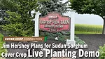 Jim-Hershey-Plans-for-Sudan-Sorghum-Cover-Crop-Live-Planting-Demo.png