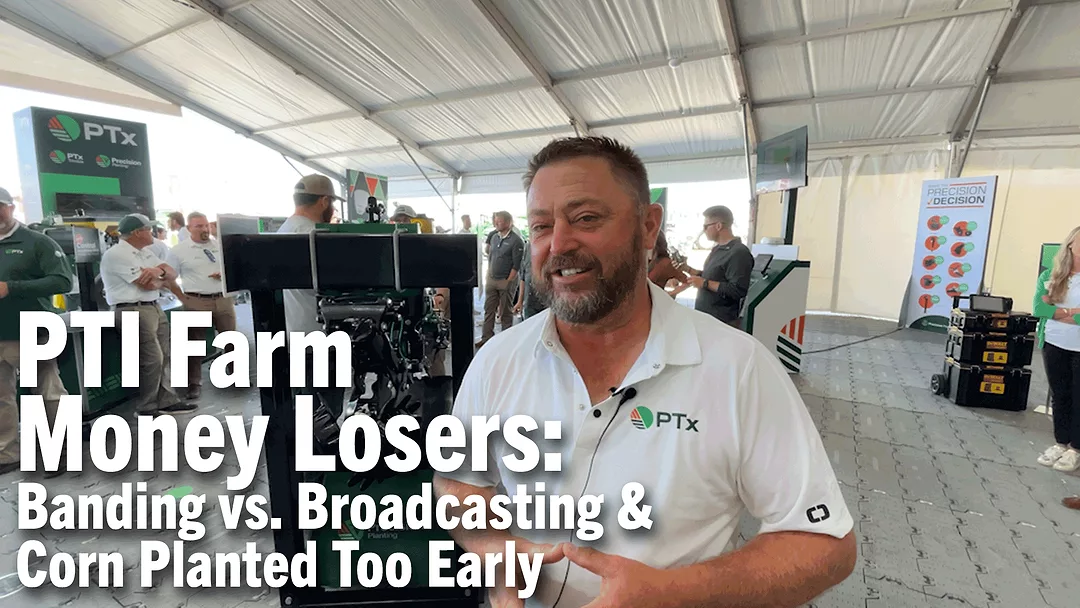 PTI-Farm-Money-Losers--Banding-vs.-Broadcasting-&-Corn-Planted-Too-Early.png