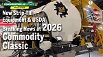 New-Strip-Till-Equipment-&-USDA-Breaking-News-at-2026-Commodity-Classic.png