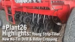 #Plant26-Highlights--Young-Strip-Tiller,-New-No-Till-Drill-&-Relay-Cropping.png