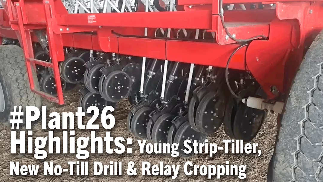 #Plant26-Highlights--Young-Strip-Tiller,-New-No-Till-Drill-&-Relay-Cropping.png