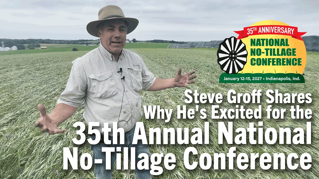 Steve-Groff-Shares-Why-He's-Excited-for-the-35th-Annual-National-No-Tillage-Conference.png