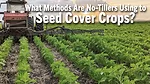 What-Methods-Are-No-Tillers-Using-to-Seed-Cover-Crops.png