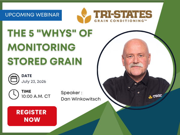 Upcoming Live Webinar Event sponsored by Tri-States Grain Conditioning - The 5 